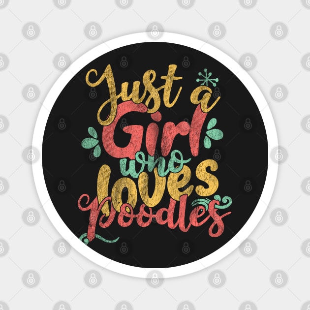 Just A Girl Who Loves Poodles Gifts for Dog Lovers product Magnet by theodoros20